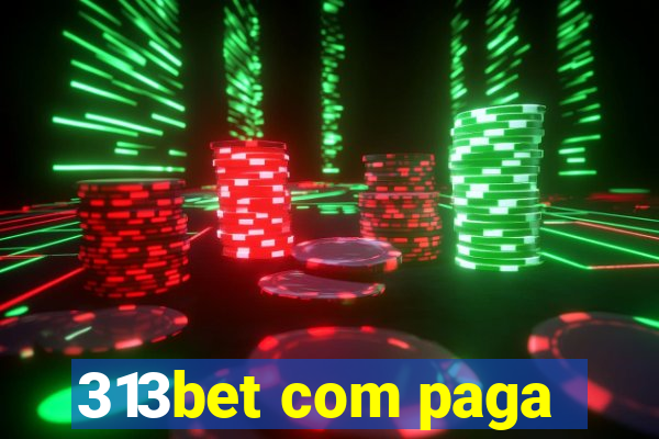 313bet com paga